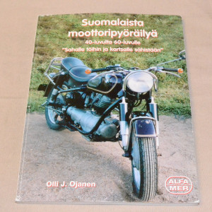 Olli J. Ojanen Suomalaista moottoripyöräilyä 40-luvulta 60-luvulle